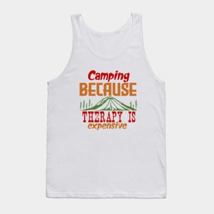 Camping because therapy is expensive Tank Top